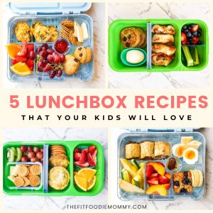 5 Lunchbox Recipes Your Kids Will Love - Fit Foodie Mommy