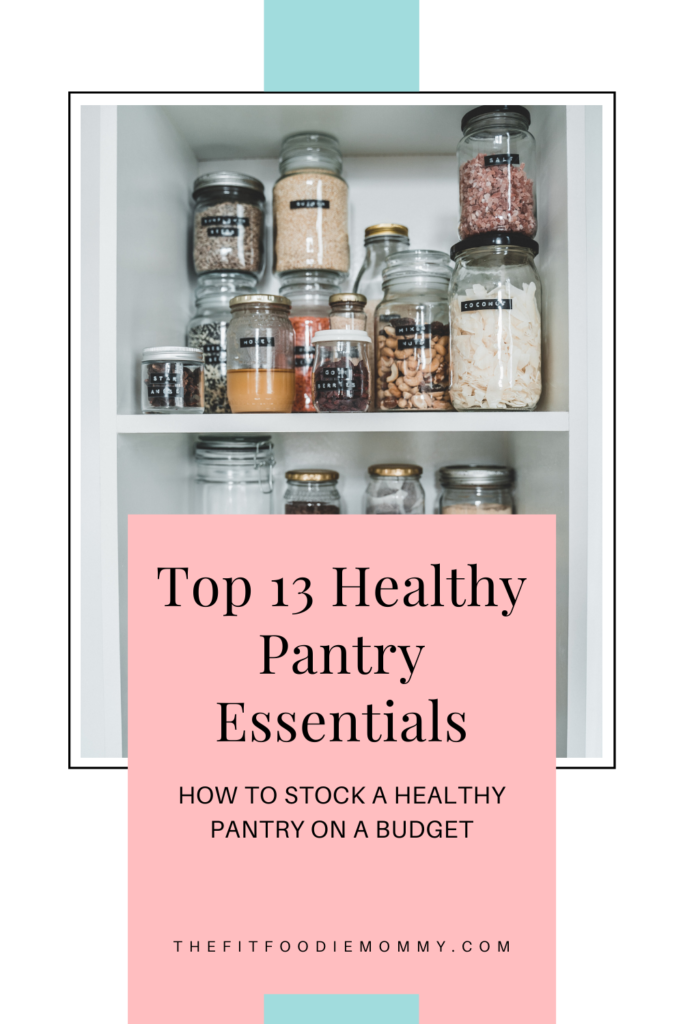 Top healthy pantry essentials - Fit Foodie Mommy